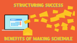 Benefits of Making Schedule