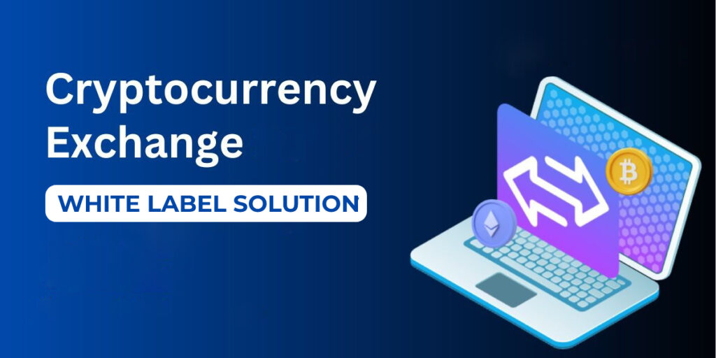 Build Your Own White Label Cryptocurrency Exchange